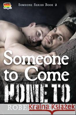 Someone to Come Home To Robert Lewis   9781644506745 4 Horsemen Publications - książka