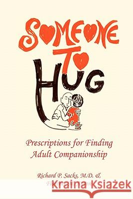 Someone to Hug M D & Florence M a Richard P Sacks, Richard P Sacks M D 9781450079280 Xlibris - książka