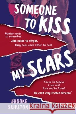 Someone To Kiss My Scars: A Teen Thriller Brooke Skipstone 9781733148801 Skipstone Publishing - książka