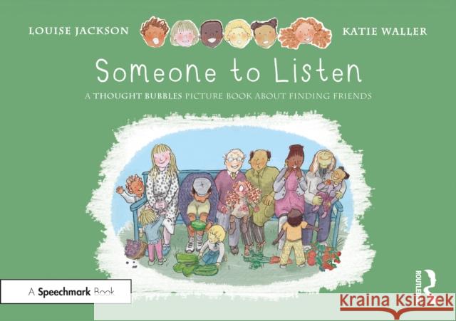 Someone to Listen: A Thought Bubbles Picture Book about Finding Friends Louise Jackson Katie Waller 9781032135892 Routledge - książka