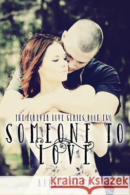 Someone to Love Mgbookcovers                             Mhphotography                            Riley Rhea 9781512086348 Createspace Independent Publishing Platform - książka