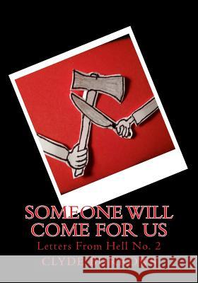 Someone Will Come For Us: Letters From Hell No. 2 Burrows, Clyde 9781975723286 Createspace Independent Publishing Platform - książka