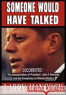 Someone Would Have Talked Larry Hancock 9780977465712 JFK Lancer Production - książka