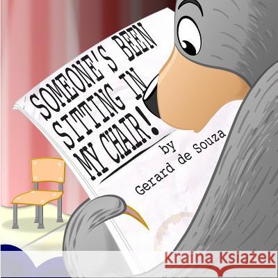 Someone's Been Sitting In My Chair! De Souza, Gerard 9781534811164 Createspace Independent Publishing Platform - książka