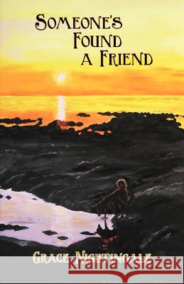 Someone's Found a Friend Grace Nightingale 9781452561004 Balboa Press - książka