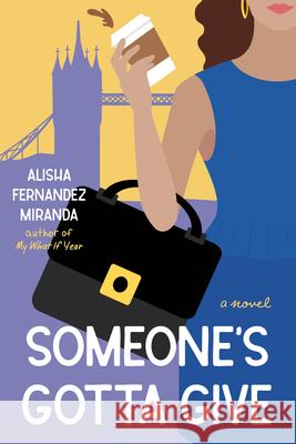 Someone's Gotta Give: A Novel Alisha Fernandez Miranda 9798990630406 Zibby Books - książka