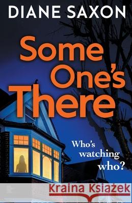 Someone's There: A gripping psychological crime novel Diane Saxon 9781838892623 Boldwood Books Ltd - książka