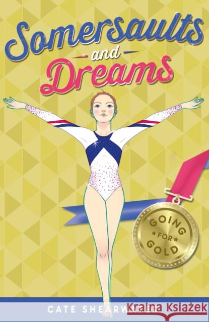 Somersaults and Dreams: Going for Gold Cate Shearwater 9781405269025 HarperCollins Publishers - książka