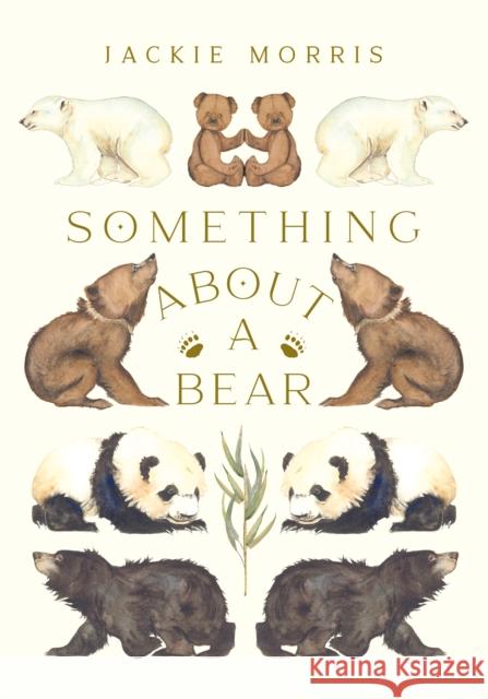 Something About A Bear Jackie Morris 9781913074289 Otter-Barry Books Ltd - książka