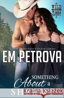 Something About a Sheriff Petrova, Em 9781979617031 Createspace Independent Publishing Platform - książka
