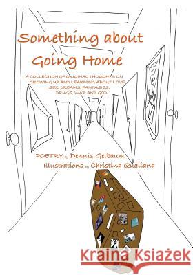 Something About Going Home Christina Qualiana Dennis Gelbaum 9781419637186 Booksurge Publishing - książka