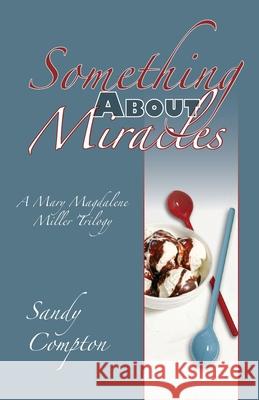 Something About Miracles Sandy Compton 9781886591356 Blue Creek Press - książka