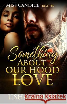 Something about Our Hood Love: When Bad Bitches Link Up Spin-Off Iisha Monet 9781731167446 Independently Published - książka