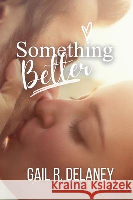 Something Better Gail R. Delaney 9781949705553 Irish Eyes Books - książka