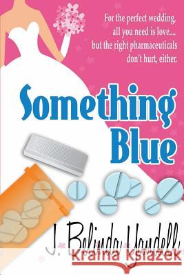 Something Blue J. Belinda Yandell 9781499522204 Createspace - książka