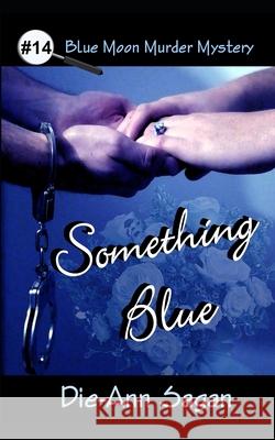 Something Blue Die-Ann Sagan 9798556456051 Independently Published - książka