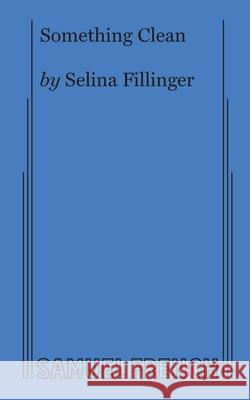 Something Clean Selina Fillinger 9780573708411 Samuel French Ltd - książka