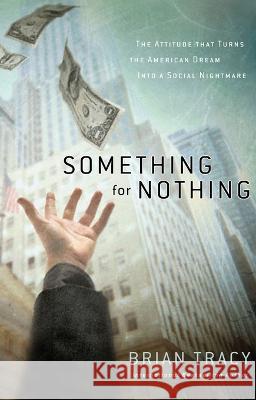 Something for Nothing Softcover Brian Tracy 9781400248599 Nelson Books - książka