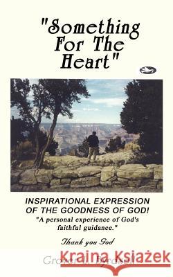 Something for the Heart Grover L. Byrdsell 9780759619449 Authorhouse - książka