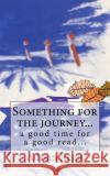 Something for the journey... Regis Certhu, Adrian 9781475225341 Createspace