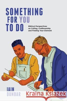 Something For You To Do Iain Dunbar 9781800314061 New Generation Publishing - książka