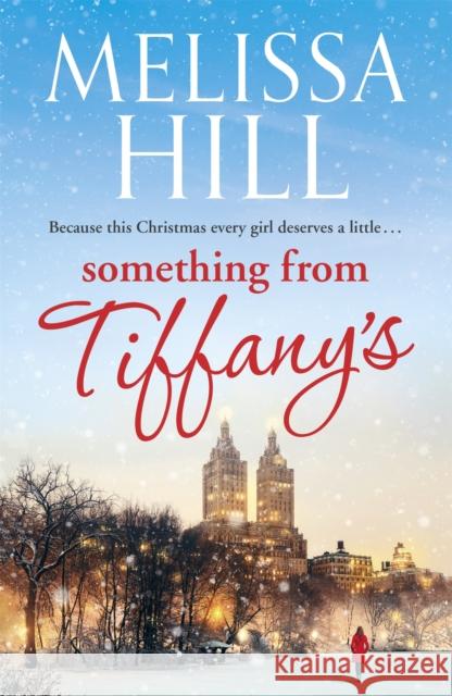 Something from Tiffany's: A heartwarming and feel-good holiday romance now a major movie on Amazon Prime Melissa Hill 9780340993361 Hodder & Stoughton - książka