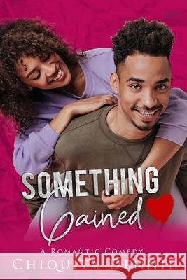 Something Gained: A Enemies To Lovers Fake Relationship -Large Print Chiquita Dennie 9781955233187 34 Publishing Company - książka