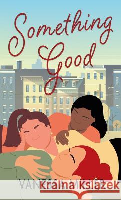 Something Good Vanessa Miller 9798885792837 Cengage Learning, Inc - książka