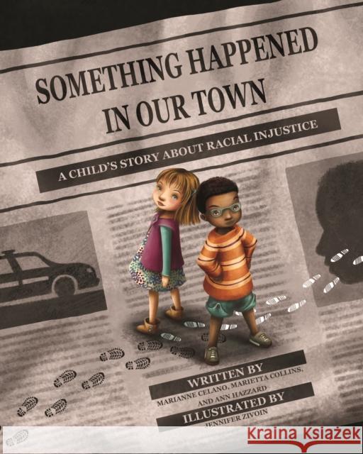 Something Happened in Our Town: A Child's Story about Racial Injustice Marianne Celano Marietta Collins Ann Hazzard 9781433828546 Magination Press - książka