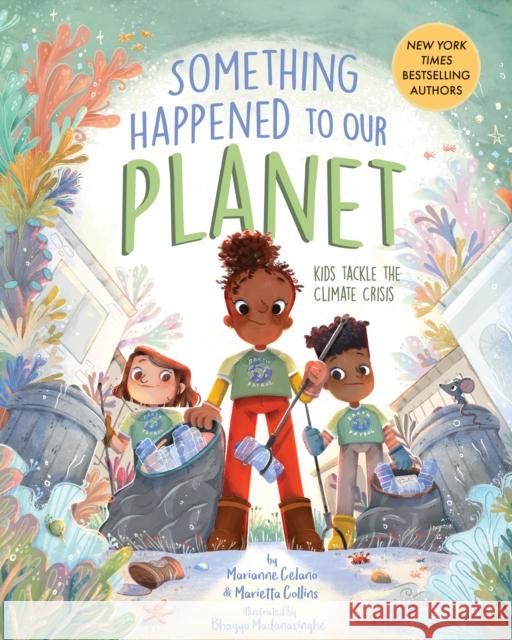 Something Happened to Our Planet: Kids Tackle the Climate Crisis Marianne Celano Marietta Collins Bhagya Madanasinghe 9781433840722 Magination Press - książka