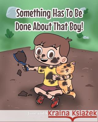 Something Has To Be Done About That Boy! June Pate, Kamdyn Pate 9781638852223 Covenant Books - książka