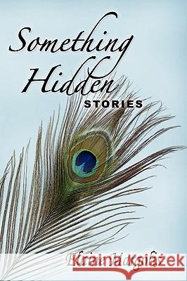 Something Hidden, Stories Elaine Margolis 9780982300275 Peppertree Press - książka