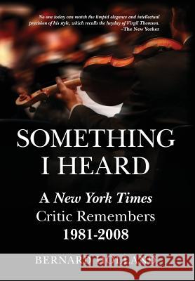 Something I Heard Bernard Holland 9780996968638 Lisa Hagan Books - książka
