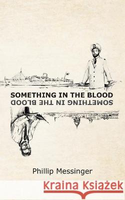 Something in the Blood Phillip Messinger 9781665585781 Authorhouse UK - książka