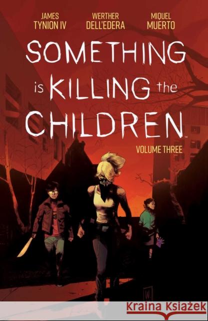 Something is Killing the Children Vol. 3 James Tynion IV, Werther Dell’Edera 9781684157075 Boom! Studios - książka