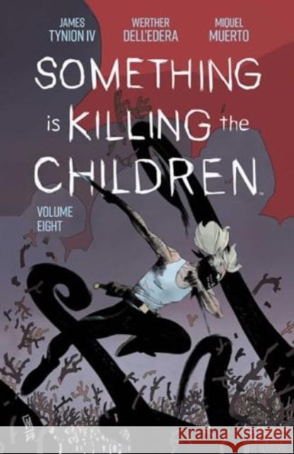 Something is Killing the Children Vol. 8 James Tynion IV 9781684156283 Boom! Studios - książka