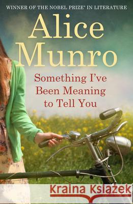 Something I've Been Meaning to Tell You Alice Munro 9781784700898 Vintage Publishing - książka