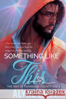 Something Like This: A Second Chance Romance Reggie Deanching Alyne Hart 9781790158294 Independently Published - książka