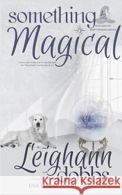 Something Magical Leighann Dobbs Emely Chase 9781946944368 Leighann Dobbs Publishing - książka