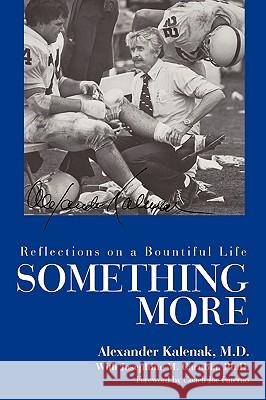 Something More: Reflections on a Bountiful Life Kalenak, Alexander 9781440146985 iUniverse.com - książka