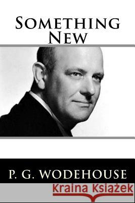 Something New P. G. Wodehouse 9781719401562 Createspace Independent Publishing Platform - książka