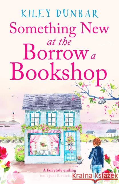 Something New at the Borrow a Bookshop: A warm-hearted, romantic and uplifting read Kiley Dunbar 9781804362235 Canelo - książka