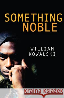 Something Noble William Kowalski 9781459800137 Raven Books - książka