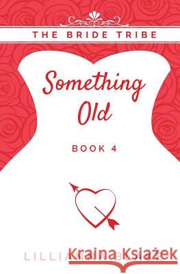 Something Old Lillianna Blake P. Seymour 9781548658458 Createspace Independent Publishing Platform - książka