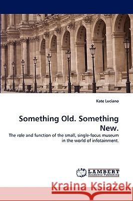 Something Old. Something New. Kate Luciano 9783838372600 LAP Lambert Academic Publishing - książka