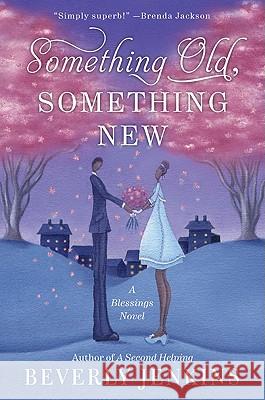 Something Old, Something New: A Blessings Novel Beverly Jenkins 9780061990793 Avon a - książka