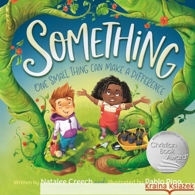 Something: One Small Thing Can Make a Difference Natalee Creech Pablo Pino 9781546008378 Worthy Kids - książka