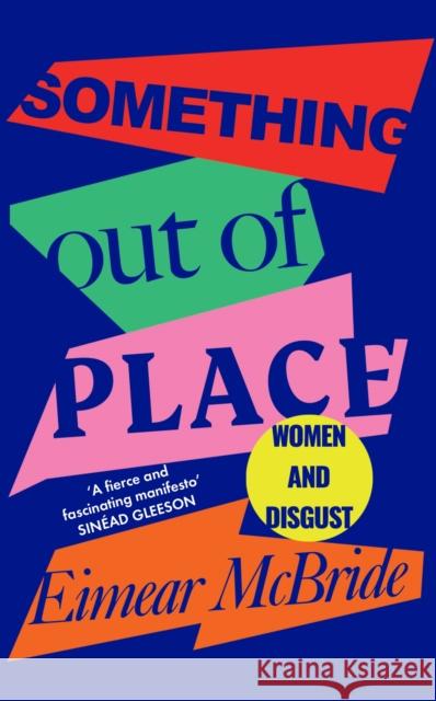 Something Out of Place: Women & Disgust EIMEAR MCBRIDE 9781788162876 Profile Books Ltd - książka