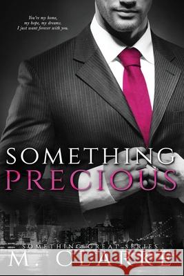 Something Precious M. Clarke 9781517230364 Createspace - książka