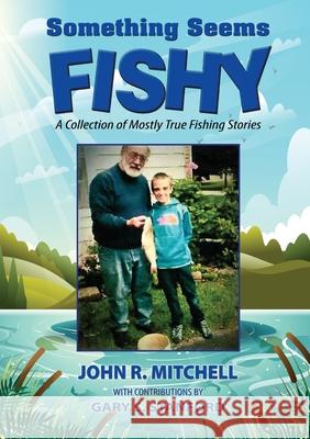 Something Seems Fishy John R. Mitchell Gary S. Stanford 9781087918402 John R. Mitchell - książka